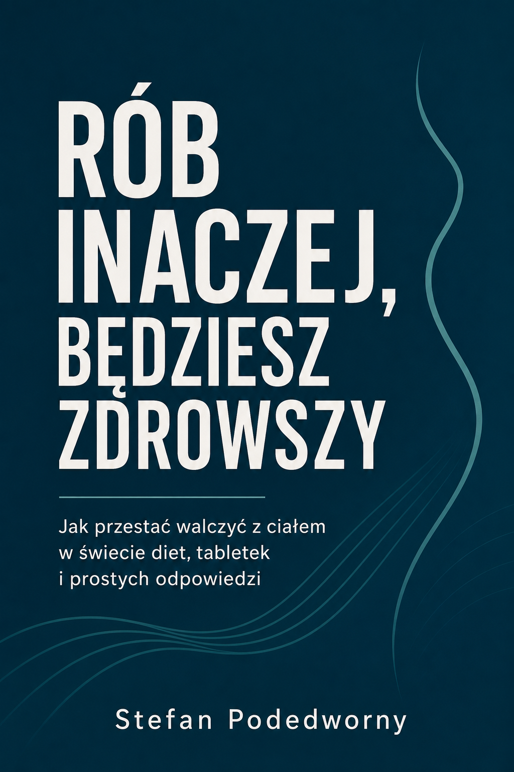 Okładka: Rób inaczej, będziesz zdrowszy